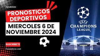 ⚽✅PRONOSTICOS DEPORTIVOS HOY MIERCOLES 6 DE NOVIEMBRE DE 2024 UEFA CHAMPIONS LEAGUE APUESTAS FIJAS [upl. by Oinota671]