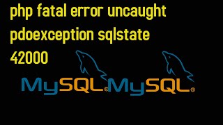 Fatal error Uncaught exception PDOException with message SQLSTATE42000 [upl. by Eirual]