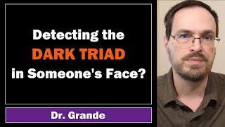 Spotting the Dark Triad Traits in Faces  Psychopathy Narcissism amp Machiavellianism [upl. by Strade]