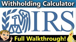 IRS Tax Withholdings Calculator 2018 Complete Walkthrough How Tax Withholdings Work [upl. by Ahsiuqet845]