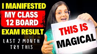 How I manifested my EXACT Class 12 Board Exam Result🤯 Unbelievable 💯 [upl. by Naujit]