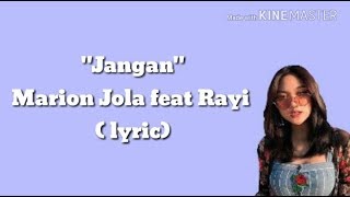 Marion Jola feat Rayi  Jangan lyric [upl. by Mina]