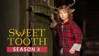 Sweet Tooth Season 3 First Look Trailer Release Date amp Other Details [upl. by Nuahsyt347]