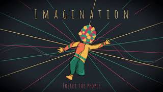 Foster The People  Imagination Fast Version [upl. by Onofredo621]