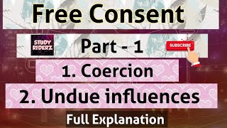 What is Free Consent Part 1 amp its causes 1 Coercion 2 Undue influence with Examples [upl. by Mylander478]