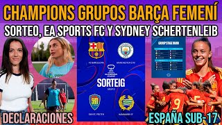 💥 CHAMPIONS GRUPOS BARÇA FEMENÍ  ESPAÑA SUB17 SERRAJORDI  SYDNEY SCHERTENLEIB ALEXIA Y AITANA [upl. by Asiled]