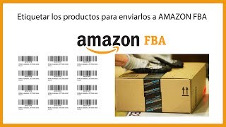 Cómo etiquetar los productos para enviarlos a Amazon FBA [upl. by Aedrahs]