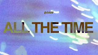 PNAU  All The Time Official Visualiser [upl. by Zima]