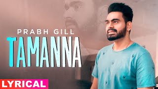 Tamanna Lyrical  Prabh Gill  Desi Routz  Latest Punjabi Song 2020  Speed Records [upl. by Aehsrop]