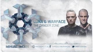 Luna amp Warface  The Danger Zone [upl. by Barvick]