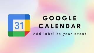 Google Calendar  How To Add Categories And Labels To Events [upl. by Ilrebma]