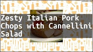 Recipe Zesty Italian Pork Chops with Cannellini Salad [upl. by Gadmann]