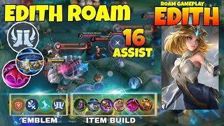 Tank amp Damage Roam is perfect  16 Assist  Edith Gameplay pt51  Roam Gameplay  MLBB [upl. by Haletky]