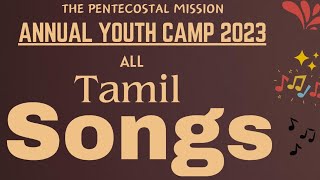 TPM  2023  Annual Youth Camp  Tamil Songs Jukebox [upl. by Ahk731]