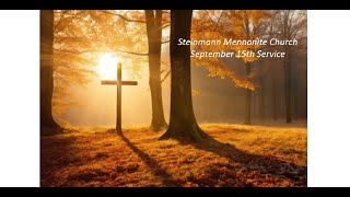 Steinmann Mennonite Church  September 15th 2024 Service [upl. by Nalloh82]