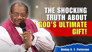 Bishop GE Patterson Sermons  The Gift from God That Will Bring You to Tears [upl. by Yrogerg]