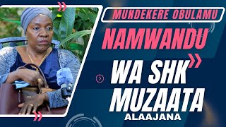 EBINTU BYONNA MUBITWALE NAYE MUNDEKERE OBULAMU NAMWANDU WA SHK MUZAATA [upl. by Cale]