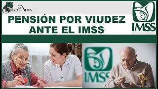 PENSIÓN POR VIUDEZ ANTE EL IMSS  Convocatoria 20222023 Requisitos Documentación Tramite [upl. by Emirak]