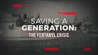 Saving a Generation The Fentanyl Crisis [upl. by Wickham]