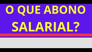 O QUE É ABONO SALARIAL  QUEM TEM DIREITO E QUAL O VALOR PARA ESSE ANO [upl. by Halette]