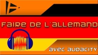 Parler Allemand avec Audacity [upl. by Jansen]