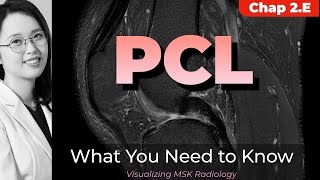 Chapter 2E⎜PCL Anatomy Injury Surgery Complication⎜Knee MRI⎜Visualizing MSK Radiology Timeline [upl. by Lynch]