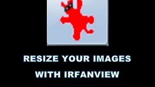 HOW TO RESIZE YOUR IMAGES WITH IRFANVIEW [upl. by Riha913]