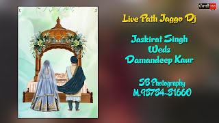 Live Path Jaggo Dj  Jaskirat Singh Weds Damandeep Kaur  SB Photography M9878481660 [upl. by Reynard589]