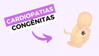 Cardiopatias congênitas CIANÓTICAS e ACIANÓTICAS  cardiopediatria [upl. by Idorb]