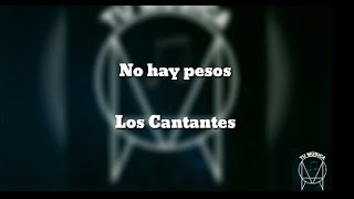 No hay Pesos  Los Cantantes Letra [upl. by Seidule]