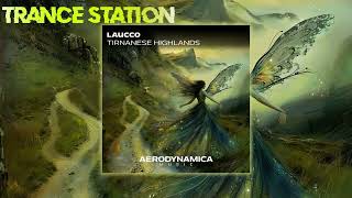 Laucco  Tirnanese Highlands Extended Mix AERODYNAMICA MUSIC [upl. by Akeimat]