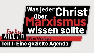 Was jeder Christ über Marxismus wissen sollte  1 Gezielte Agenda  Woke Ideologie [upl. by Petigny]