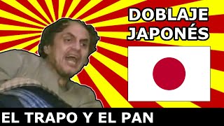 EL TRAPO Y EL PAN Doblaje Japones [upl. by Elie]