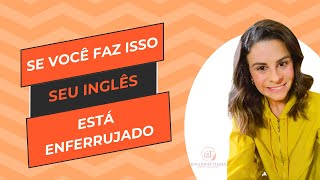 5 erros de quem está com o inglês enferrujado [upl. by Lamarre]