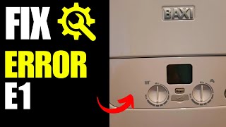 Baxi Boiler Error E1  How To Fix [upl. by Alien]