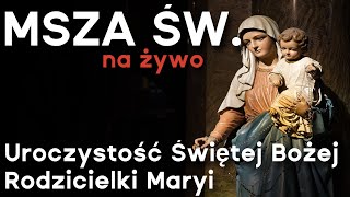 NOWY ROK  01012024  Uroczystość Świętej Bożej Rodzicielki Maryi  MSZA NA ŻYWO [upl. by Wanfried981]