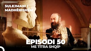 Sulejmani i Madherishem  Episodi 50 Me Titra Shqip [upl. by Silvana576]