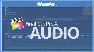 Final Cut Pro X Essentials  Audio [upl. by Whang893]