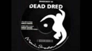 Dead Dred  Dred Bass [upl. by Aisatsana482]