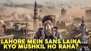 Real Reason Why Lahore is Covered With So Much Smog And Pollution  Urdu  Hindi [upl. by Stefanie]