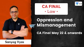 Oppression and Mismanagement  CA Final Law  May 22 amp onwards  Sanyog Vyas [upl. by Varuag]