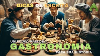 Dica de Escrita Um pouco mais de gastronomia para sua história [upl. by Tail]