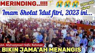 IMAM SHOLAT IDUL FITRI 2023 PALING TERMERDU ALUNAN AYAT² ALQURAN MAA SYAA ALLOH BIKIN JAMAAH TEDUH [upl. by Dawn510]