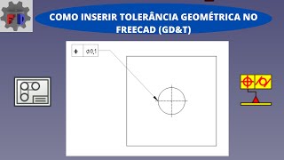 COMO INSERIR TOLERÂNCIA GEOMÉTRICA NO FREECADA  GDampT  TECHDRAW WORKBENCH [upl. by Hylan]