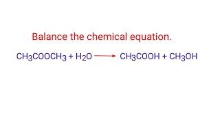 CH3COOCH3H2OCH3COOHCH3OH balance the chemical equation mydocumentary838 [upl. by Pepita]