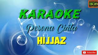 Pesona Cinta  Hijjaz Karaoke [upl. by Atirabrab940]