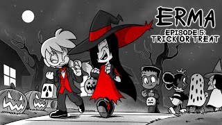 Erma Episode 5 Trick or Treat [upl. by Sirad]