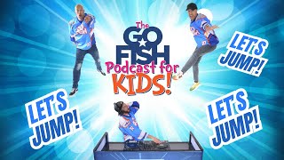 Lets Jump  Go Fish  The Go Fish Podcast For Kids [upl. by Eirene641]