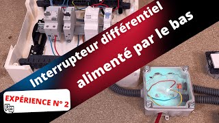 Interrupteur différentiel alimenté par le bas EXPÉRIENCE N°2 [upl. by Aihtela150]