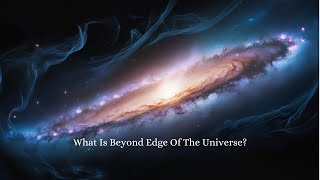 What Is Beyond Edge Of The Universe [upl. by Inattyrb105]